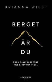 Brianna Wiest: Berget är du från självsabotage till självkontroll
