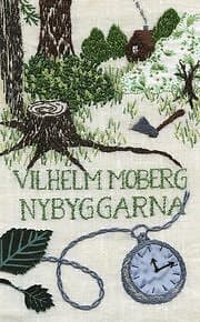 Vilhelm Moberg: Nybyggarna