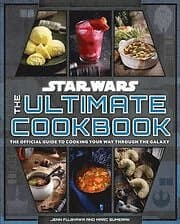 Jenn Fujikawa, Marc Sumerak: Star Wars: The Ultimate Cookbook: Official Guide to Cooking Your Way Through the Galaxy