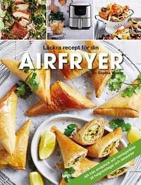 Airfryer : Läckra recept för din airfryer