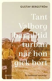 Tant Valborg bar alltid turban när hon gick bort en berättelse om by