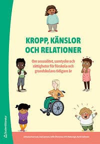 Kropp, känslor och relationer : om sexualitet, samtycke och rättigheter för förskola och grundskolans tidiga år