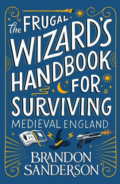 Frugal Wizardâ??s Handbook for Surviving Medieval England