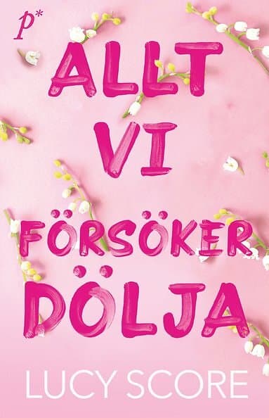Lucy Score: Allt vi försöker dölja