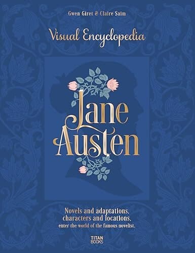 The Jane Austen: The Visual Encyclopedia