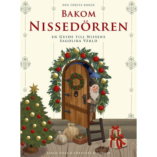 Bakom Nissedörren En guide till nissens sagolika värld