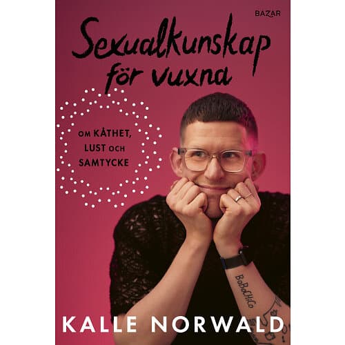 Sexualkunskap för vuxna : om kåthet, lust och samtycke (bok, kartonnage)