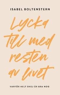 Lycka till med resten av livet varför helt okej är nog
