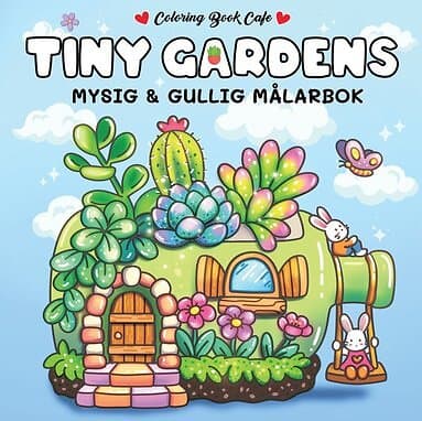 Tiny Gardens : Mysig och gullig Cozy Coloring målarbok från Coloring Book Cafe