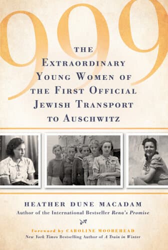 999: The Extraordinary Young Women of the First Official Jewish Transp