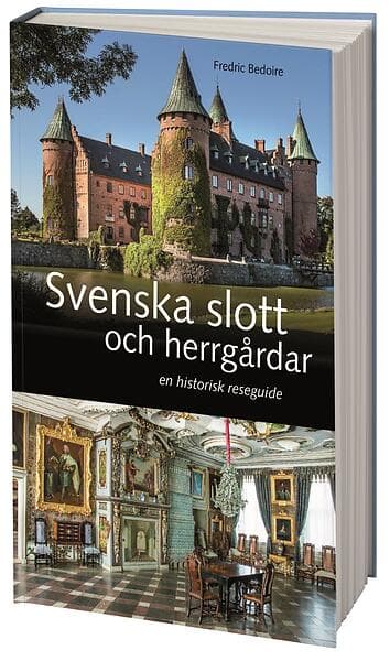 Svenska Slott Och Herrgårdar En Historisk Reseguide