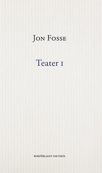 Jon Fosse: Teater I