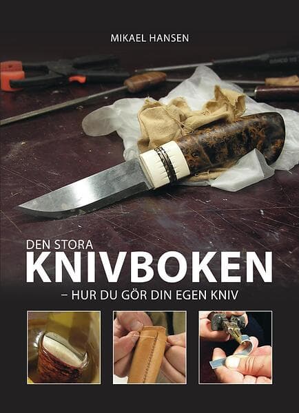 Den Stora Knivboken Hur Du Gör Din Egen Kniv