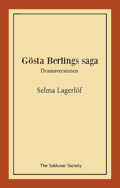 Gösta Berlings Saga Dramaversionen