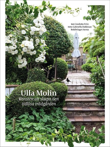 Ulla Molin Konsten Att Skapa Den Tidlösa Trädgården