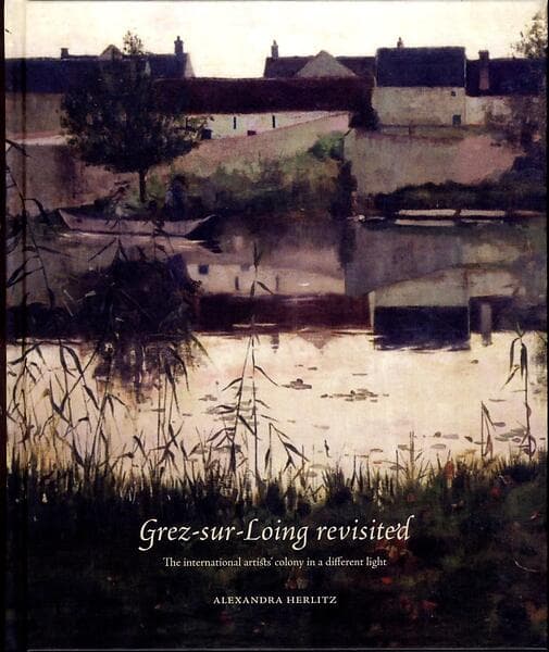 Grez-sur-loing Revisited The International Artists' Colony In A Diff