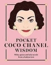 Pocket Coco Chanel Wisdom Witty Quotes And Wise Words From A Fashion