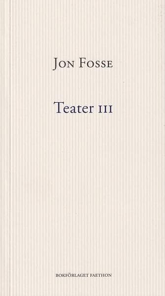 Jon Fosse: Teater III