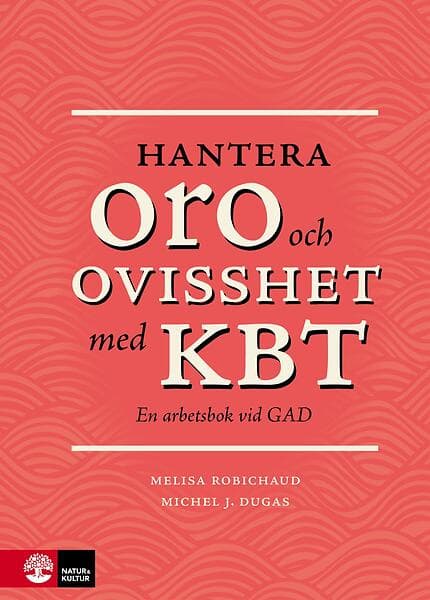 Hantera Oro Och Ovisshet Med Kbt En Arbetsbok Vid Gad