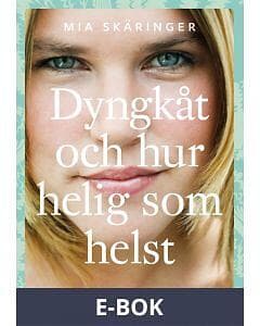 Dyngkåt och hur helig som helst (E-bok)