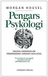 Pengars psykologi : tidlösa lärdomar om förmögenhet, g