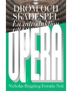 Dröm och skådespel : en introduktion till opera