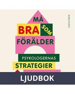 Må bra som förälder : psykologernas strategier för småbarnså