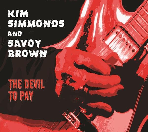 Simmonds Kim And Savoy Brown: Devil to pay 2015 CD