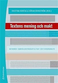 Textens mening och makt : metodbok i samhällsvetenskaplig text- och di