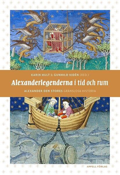 Alexanderlegenderna i tid och rum : Alexander den stores gränslösa his