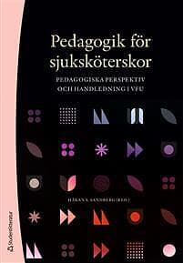 Pedagogik för sjuksköterskor : pedagogiska perspektiv och handledning