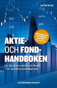 Aktie- och fondhandboken : lär dig spara i aktier och fonder för en bä