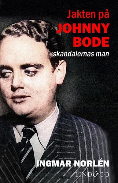 Jakten på Johnny Bode: skandalernas man