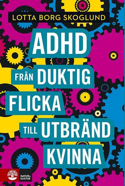 Natur & Kultur Adhd Från duktig flicka till utbränd kvinna E-bok