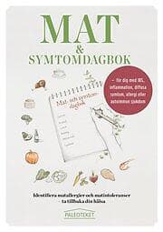 Mat Och Symtomdagbok : För Dig Med IBS, Inflammation, Diffusa Symtom,