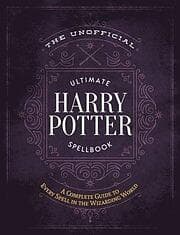 The Unofficial Ultimate Harry Potter Spellbook