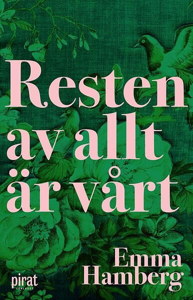 Resten Av Allt Är Vårt, (E-bok)