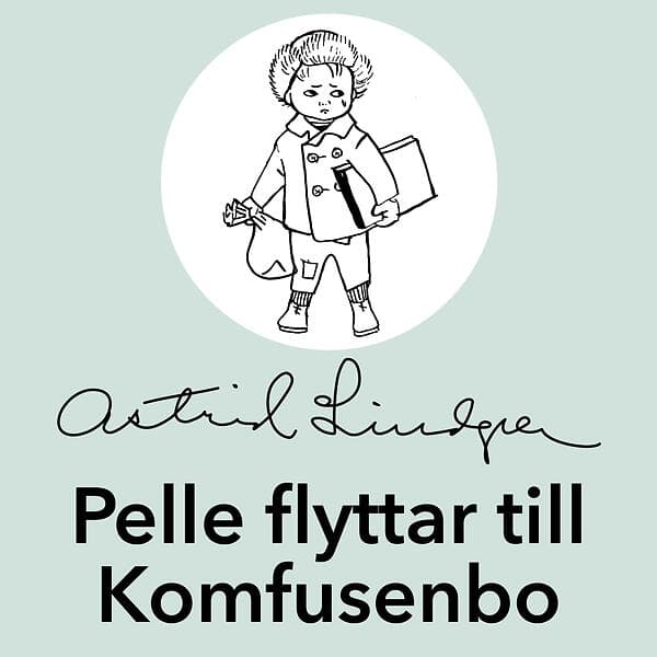 Astrid Lindgren AB Pelle Flyttar Till Komfusenbo