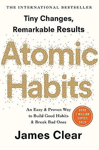 Atomic Habits: An Easy & Proven Way To Build Good Habits & Break Bad Ones