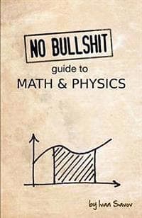 No Bullshit Guide To Math And Physics