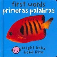 Bilingual Bright Baby First Words / Primeras Palabras: Primeras Palabras