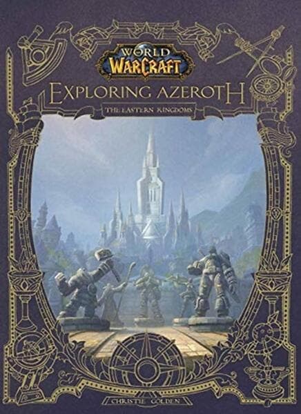 World Of Warcraft: Exploring Azeroth The Eastern Kingdoms