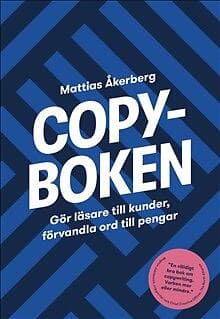 Copyboken – Gör Läsare Till Kunder, Förvandla Ord Pengar (2022)