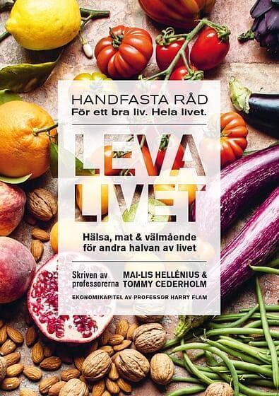 Leva Livet : Hälsa, Mat & Välmående För Andra Halvan Av