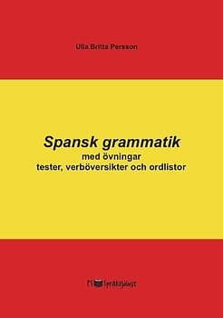 Spansk Grammatik Med Övningar, Tester, Verböversikter Och Ordlistor