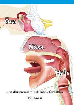 Öra, Näsa, Hals : En Illustrerad Minilärobok För Läkare