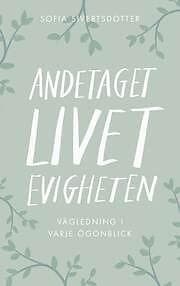 Andetaget, Livet, Evigheten: Vägledning I Varje Ögonblick