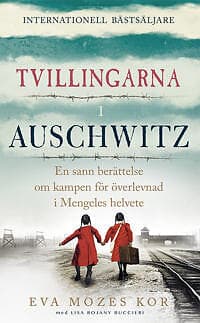 Tvillingarna i Auschwitz : den inspirerande och sanna historien om en liten flicka som överlever fasorna i doktor Mengeles helvete