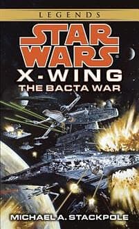 The Bacta War: Star Wars Legends (X-Wing)