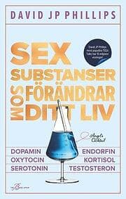 Sex substanser som förändrar ditt liv : dopamin oxytocin serotonin kortisol endorfin testosteron